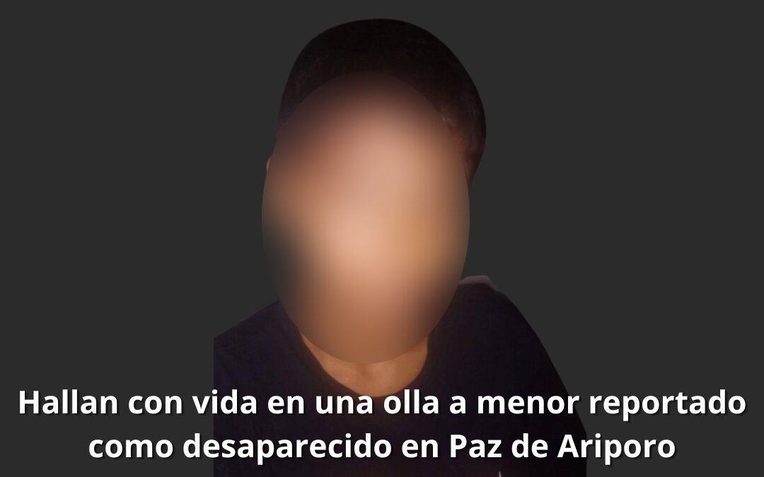 Apareció menor de edad reportado como desaparecido en Paz de Ariporo